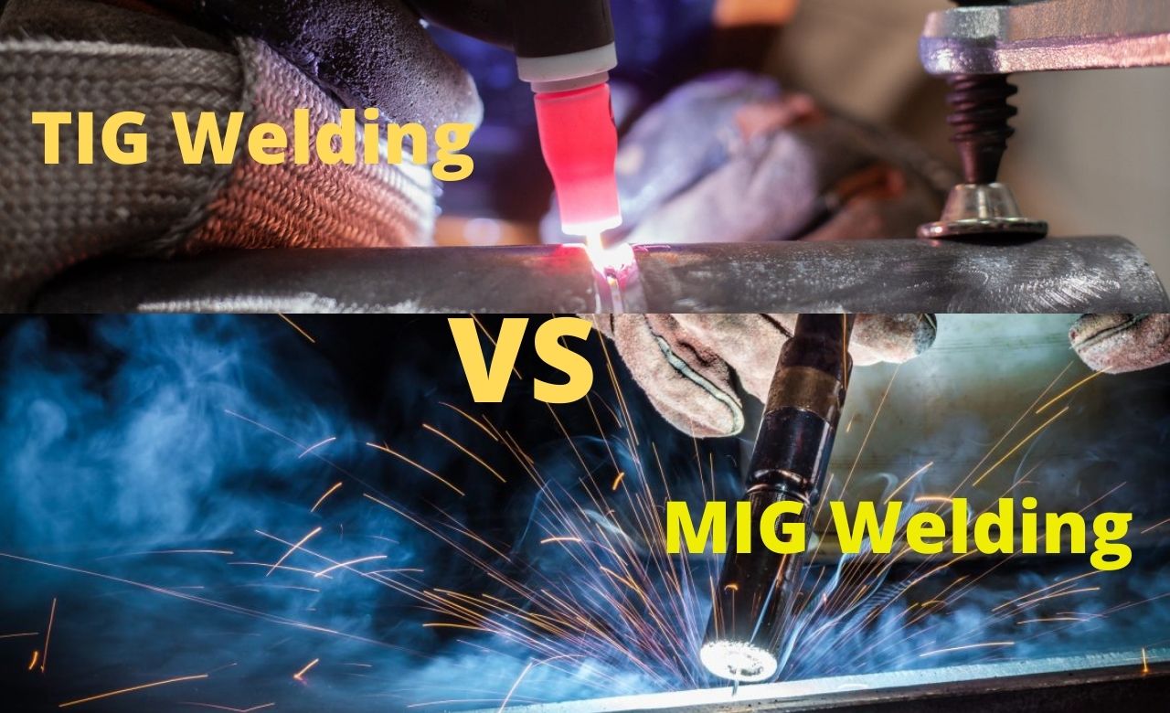 MIG VS TIG Welding: Ultimate Guide