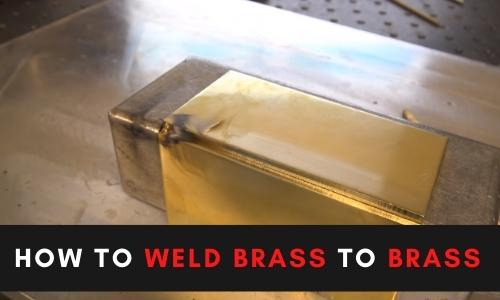 How to Weld Brass to Brass