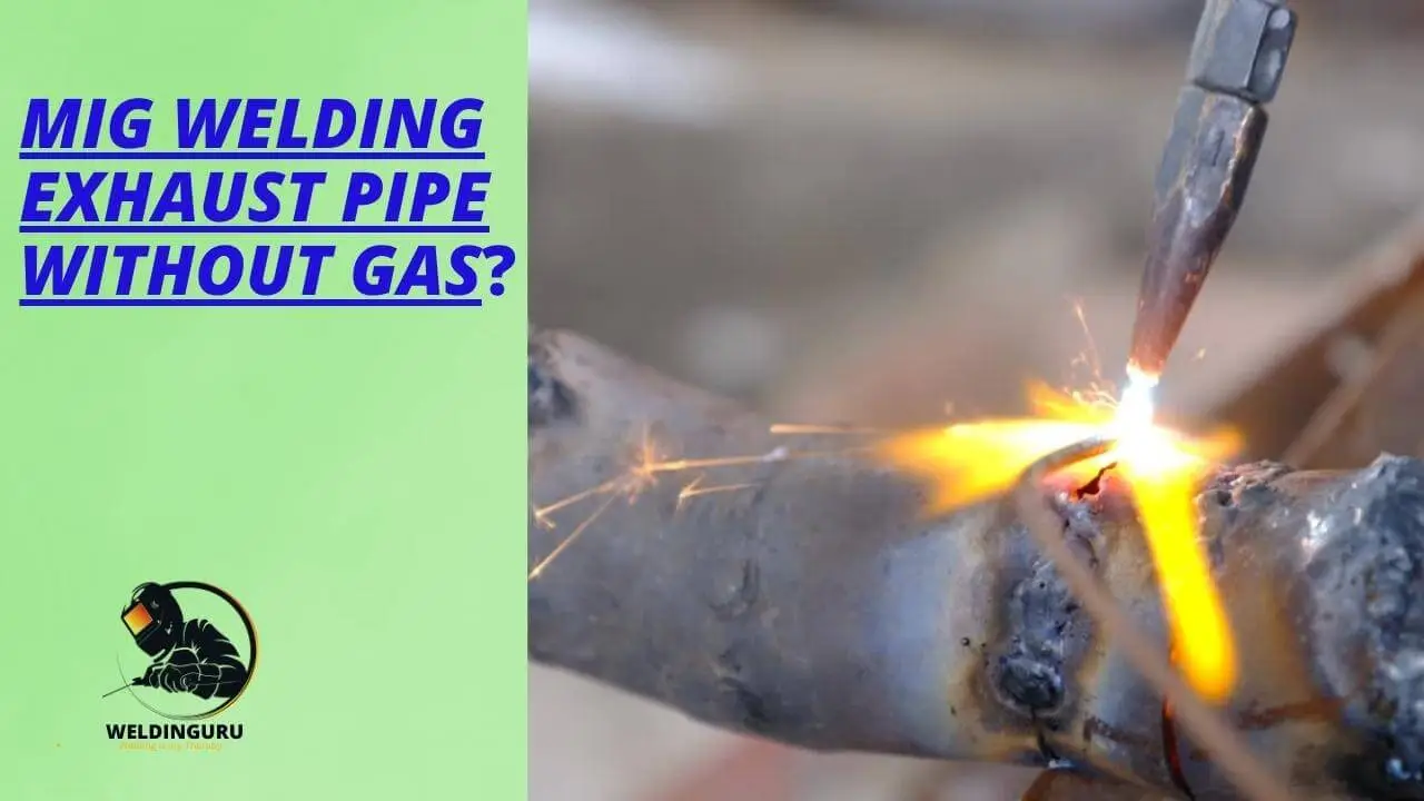MIG Welding Exhaust Pipe Without Gas