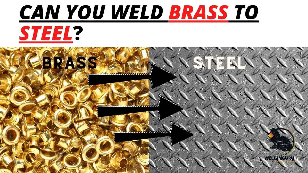 can you weld brass to steel