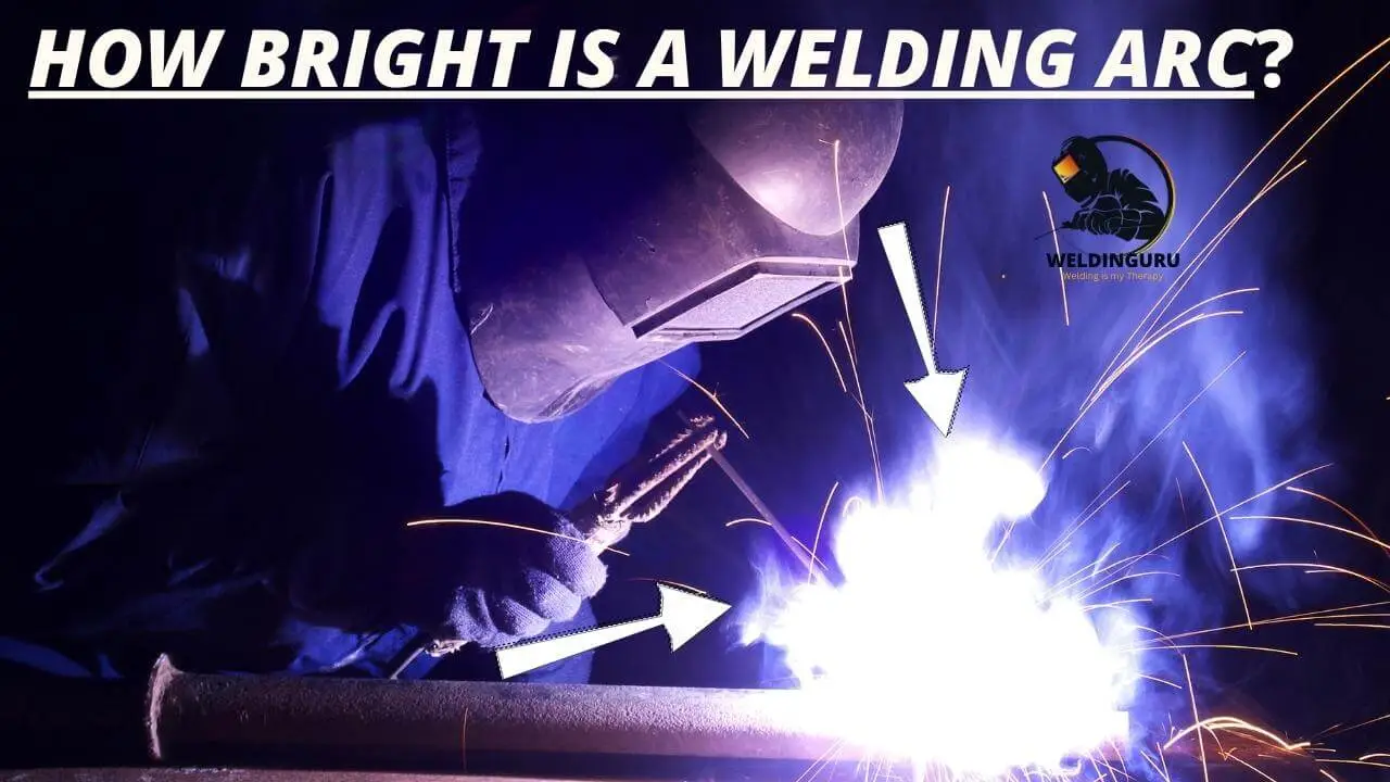 how bright is a welding arc